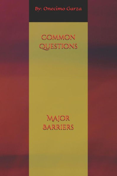 Common Questions, Major Barriers