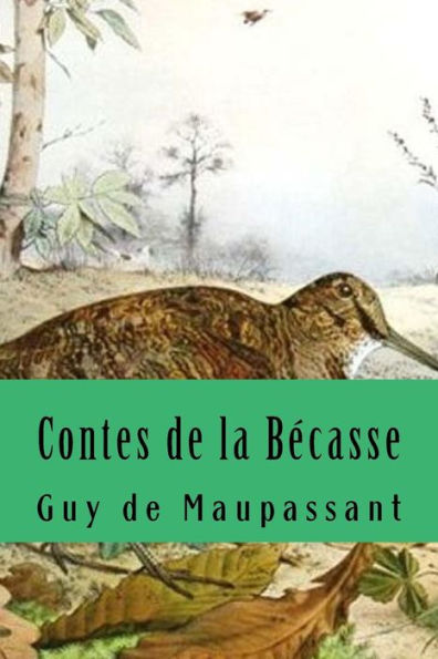 Contes De La Bécasse (French Edition) - 9781534764897
