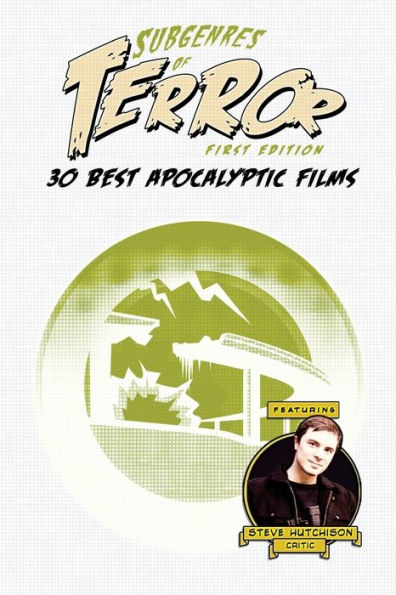 Subgenres Of Terror: 30 Best Apocalyptic Films (Subgenres Of Terror, 1St Edition (B&W))