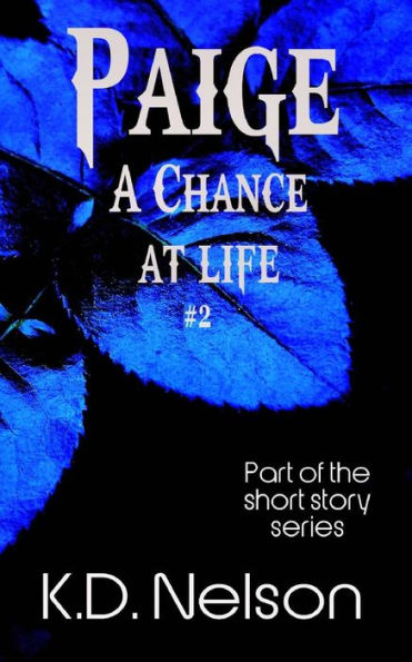 Paige: A Chance At Life (Short Story Series)