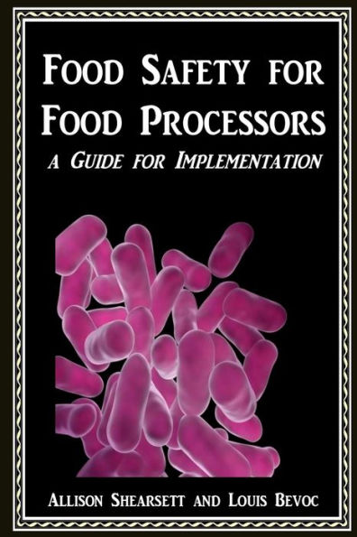 Food Safety For Food Processors: A Guide For Implementation