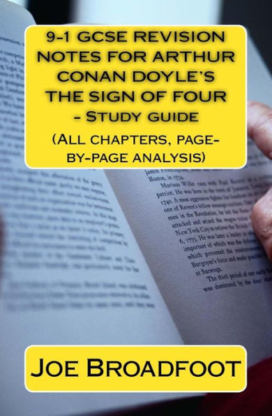 9-1 Gcse Revision Notes For Arthur Conan Doyle?S The Sign Of Four - Study Guide: (All Chapters, Page-By-Page Analysis)