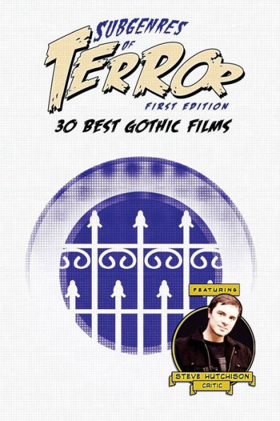 Subgenres Of Terror: 30 Best Gothic Films (Subgenres Of Terror, 1St Edition (B&W))