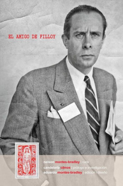 El Amigo De Filloy: Cartas De R-E Montes I Bradley A Juan Filloy (1935-1976) (Spanish Edition)