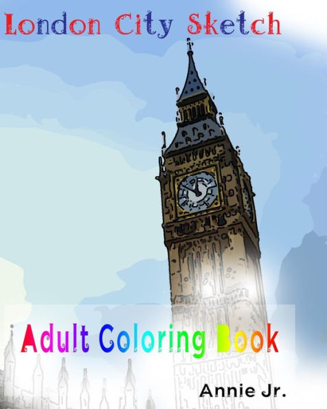 London City Sketch: Adult Coloring Book Travel Inspiration (World Sketch Inspiration Book)