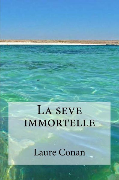 La Seve Immortelle (French Edition) - 9781534787186