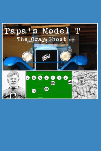 Papa's Model T: The Gray Ghost (Young Readers Series)