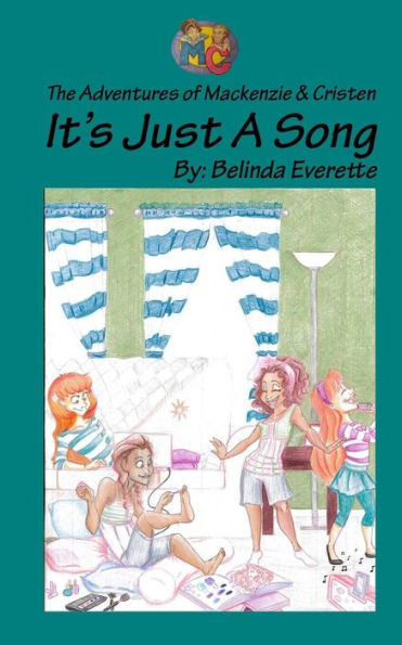 It's Just A Song: The Adventures Of Mackenzie And Cristen