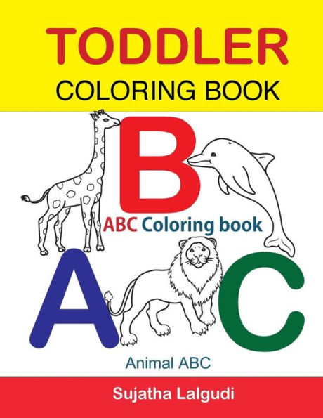 Toddler Coloring Book. Abc Coloring Book: Animal Abc Book, Coloring For Toddlers, Children's Learning Books, Big Book Of Abc, Activity Books For ... Activity Book (Coloring Books For Toddlers)