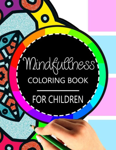 Mindfulness Coloring Book For Children: The Best Collection Of Mandala Coloring Book