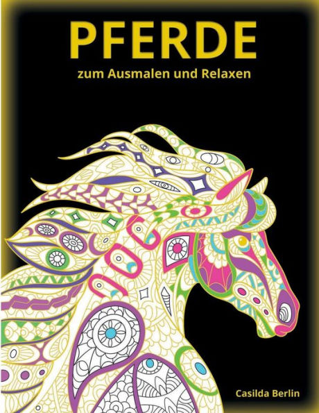 Pferde - Zum Ausmalen Und Relaxen: Malbuch Für Erwachsene (German Edition)