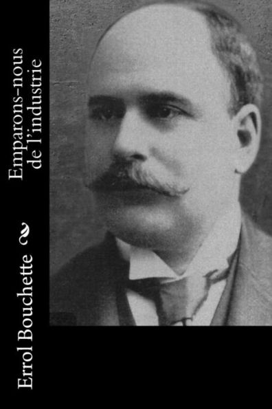 Emparons-Nous De L’Industrie (French Edition) - 9781534802667