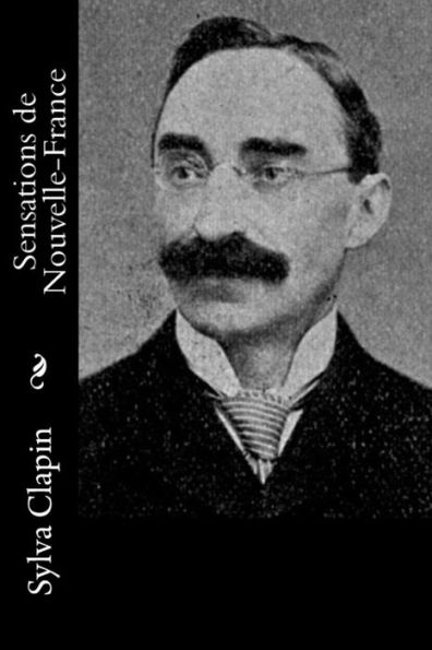 Sensations De Nouvelle-France (French Edition) - 9781534805583