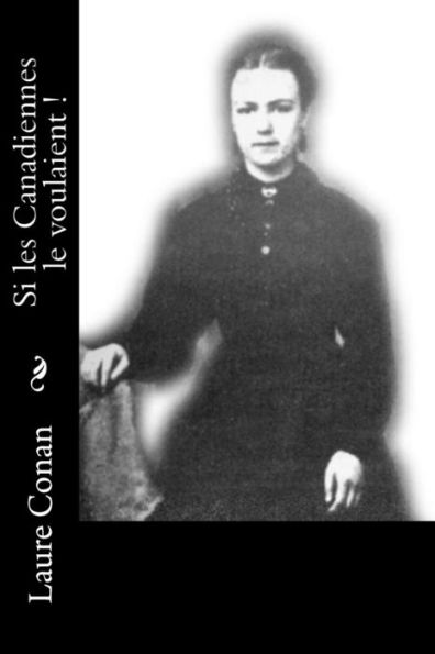 Si Les Canadiennes Le Voulaient ! (French Edition)
