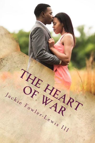 The Heart Of War: The Pain And Joy Of A Heart In Love