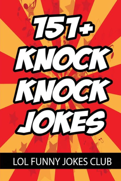 151+ Knock Knock Jokes: Funny Knock Knock Jokes For Kids (Funny Jokes)