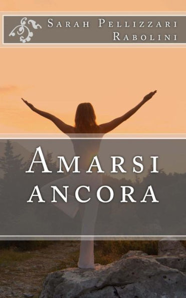 Amarsi Ancora (Italian Edition)