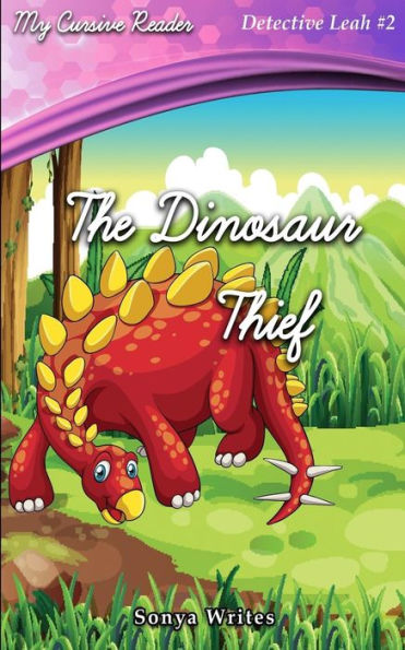 My Cursive Reader: The Dinosaur Thief (Detective Leah)