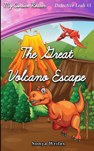 My Cursive Reader: The Great Volcano Escape (Detective Leah)
