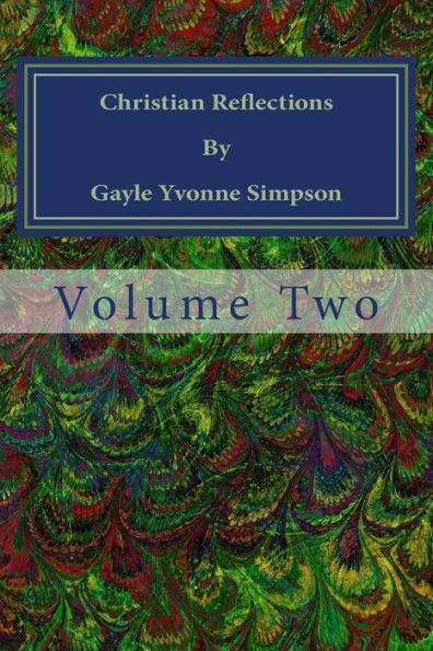 Christian Reflections By Gayle Yvonne Simpson: Volume 2