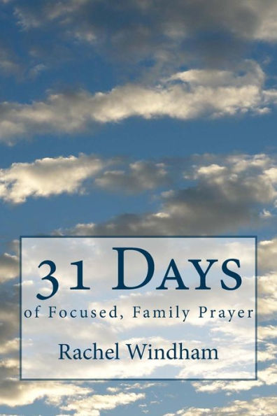 31 Days Of Focused, Family Prayer