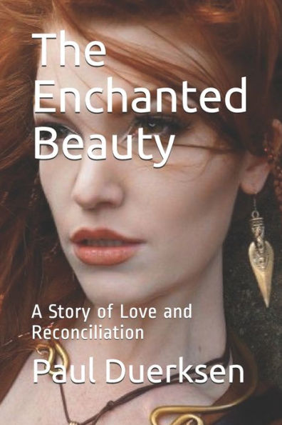 The Enchanted Beauty: A Story Of Love And Reconciliation