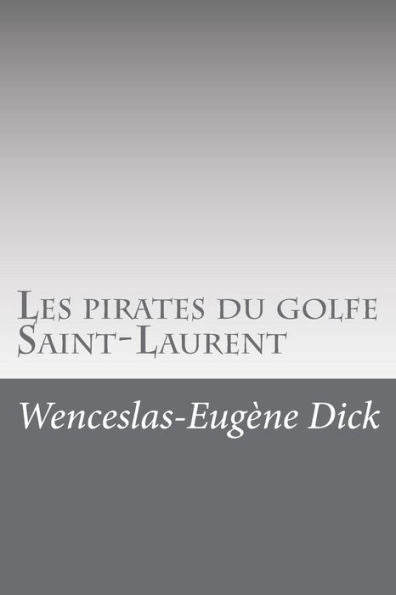 Les Pirates Du Golfe Saint-Laurent (French Edition)