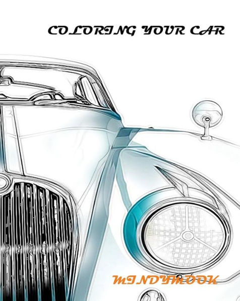 Coloring Your Car: A Coloring Book Of Cars
