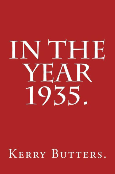 In The Year 1935.