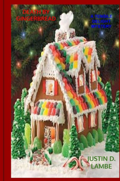 Death By Gingerbread (A Tensile Delight Mystery) (Volume 1)