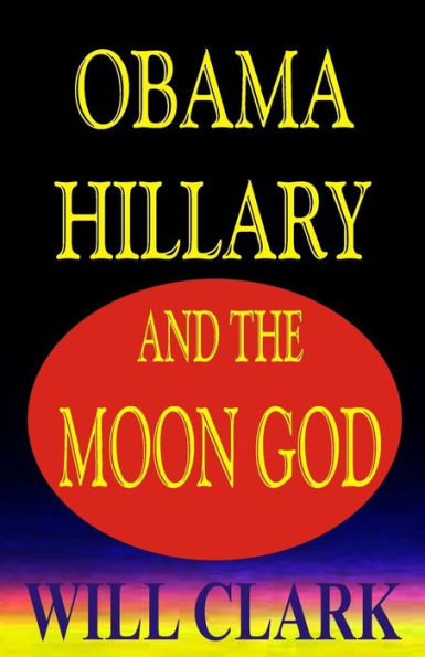 Obama, Hillary, And The Moon God