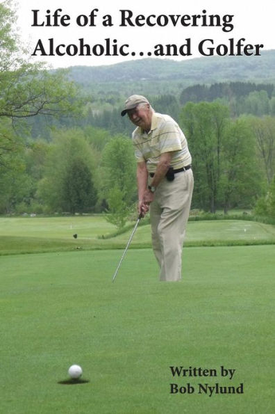 Life Of A Recovering Alcoholic...And Golfer