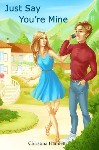 Just Say You'Re Mine