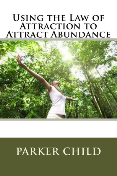 Using The Law Of Attraction To Attract Abundance