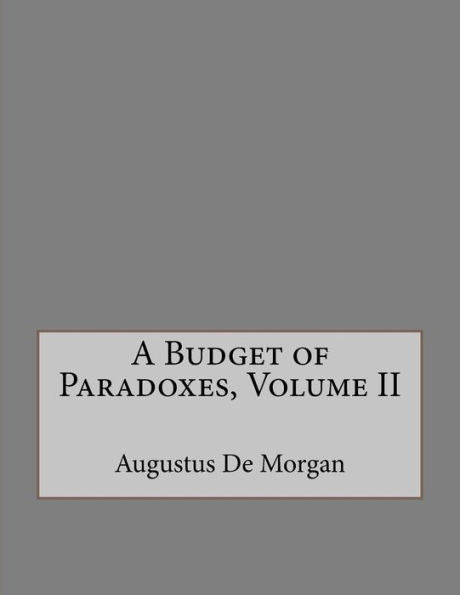 A Budget Of Paradoxes, Volume Ii