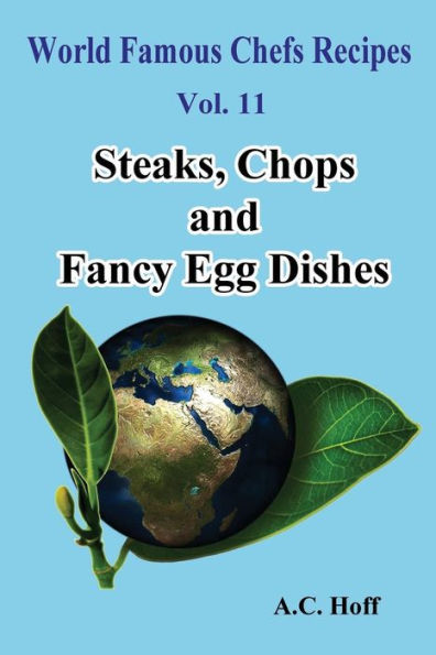 Steaks, Chops And Fancy Egg Dishes (World Famous Chefs Recipes)