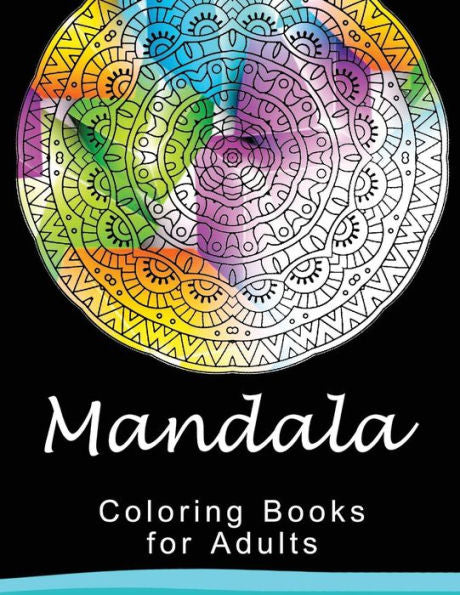 Mandala Coloring Book For Adult: This Adult Coloring Book Turn You To Mindfulness (Mandala Series) - 9781534849099