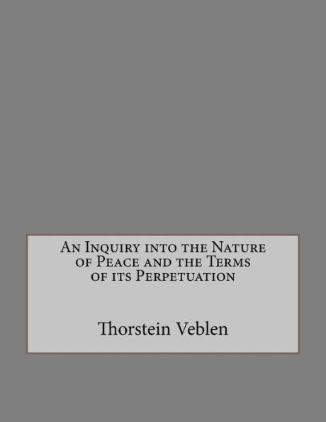 An Inquiry Into The Nature Of Peace And The Terms Of Its Perpetuation - 9781534854789