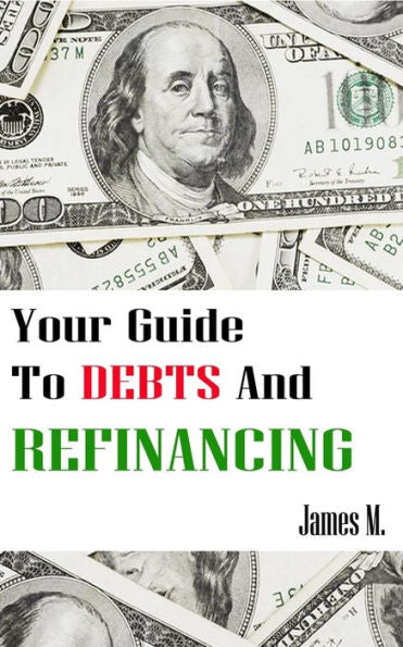 Your Guide To Debts And Refinancing: How To Create Healthy Financial Habits