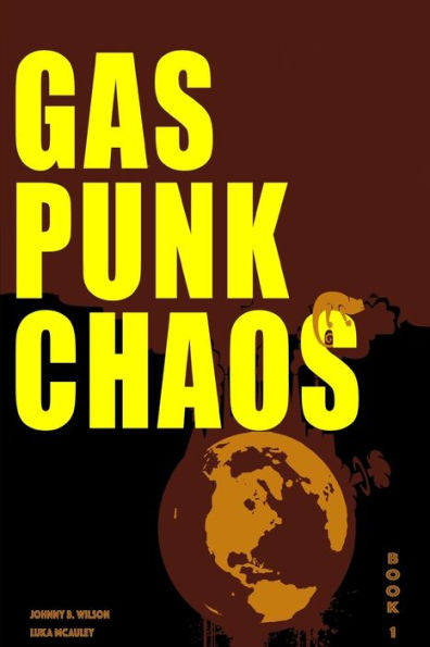Gas Punk Chaos: A Bounty Hunter Space Adventure - 9781534859876