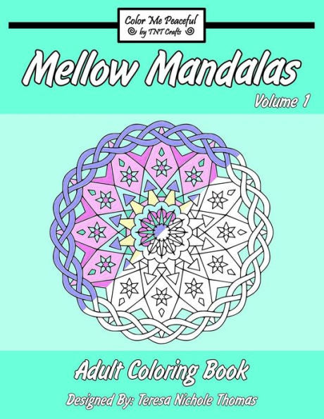 Mellow Mandalas Adult Coloring Book: Volume 1