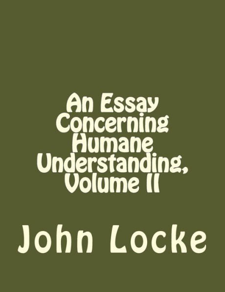 An Essay Concerning Humane Understanding, Volume Ii - 9781534863699
