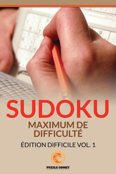 Sudoku Maximum De Difficult? : ?dition Difficile Vol. 1 (French Edition)