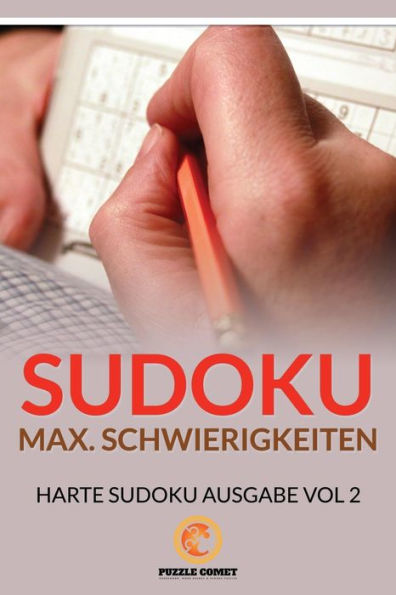 Sudoku Max. Schwierigkeiten, Harte Sudoku Ausgabe Vol 2 (German Edition)