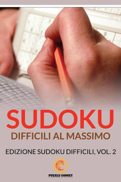 Sudoku Difficili Al Massimo: Edizione Sudoku Difficili, Vol.2 (Italian Edition)