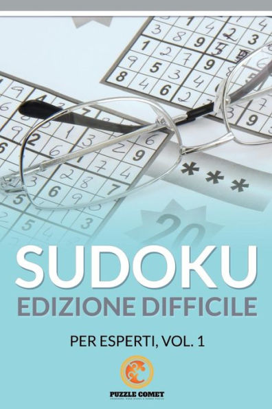 Sudoku Edizione Difficile Per Esperti, Vol.1 (Italian Edition)