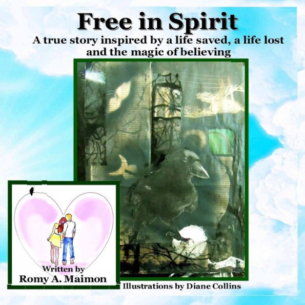 Free In Spirit: A True Story Inspired By A Life Saved, A Life Lost And The Magic Of Believing