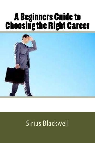 A Beginners Guide To Choosing The Right Career