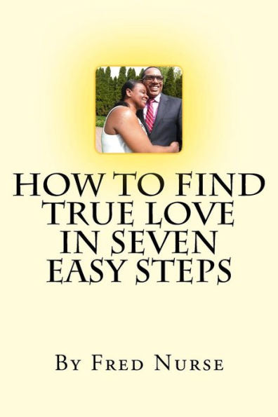 How To Find True Love In Seven Easy Steps