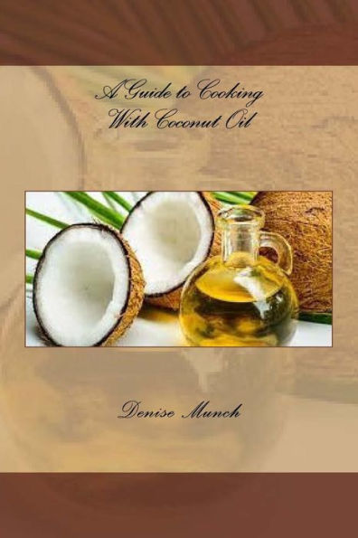 A Guide To Cooking With Coconut Oil